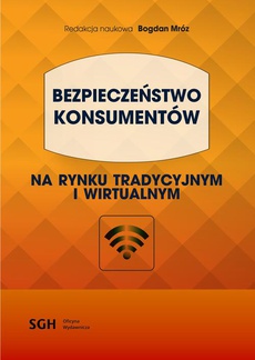 Обложка книги под заглавием:BEZPIECZEŃSTWO KONSUMENTÓW na rynku tradycyjnym i wirtualnym