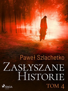 The cover of the book titled: Zasłyszane historie. Tom 4
