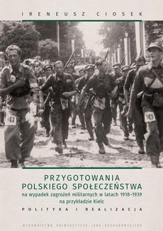 Okładka książki o tytule: Przygotowania polskiego społeczeństwa na wypadek zagrożeń militarnych w latach 1918-1939 na przykładzie Kielc
