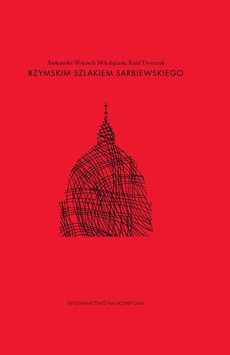 Okładka książki o tytule: Rzymskim szlakiem Sarbiewskiego