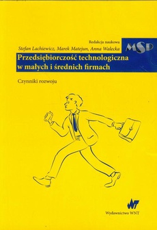 The cover of the book titled: Przedsiębiorczość technologiczna w małych i średnich firmach