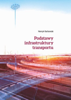 The cover of the book titled: Podstawy infrastruktury transportu