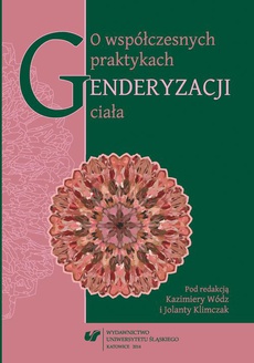 The cover of the book titled: O współczesnych praktykach genderyzacji ciała