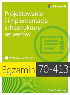 Обложка книги под заглавием:Egzamin 70-413 Projektowanie i implementacja infrastruktury serwerów