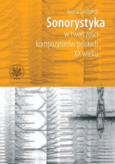 The cover of the book titled: Sonorystyka w twórczości kompozytorów polskich XX wieku