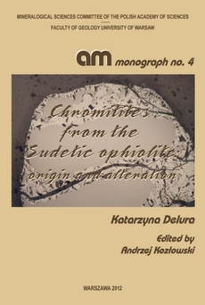 Okładka książki o tytule: Chromitites from the Sudetic ophiolite : origin and alteration