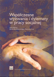 Okładka książki o tytule: Współczesne wyzwania i dylematy w pracy socjalnej