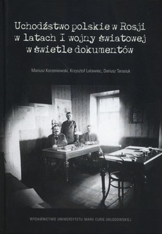 Okładka książki o tytule: Uchodźstwo polskie w Rosji w latach I wojny światowej w świetle dokumentów