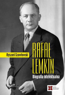 Okładka książki o tytule: Rafał Lemkin. Biografia intelektualna