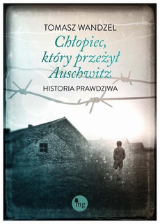 Обложка книги под заглавием:Chłopiec który przeżył Auschwitz