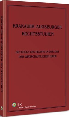 Okładka książki o tytule: Krakauer-Augsburger Rechtsstudien. Die Rolle des Rechts in der Zeit der wirtschaftlichen Krise