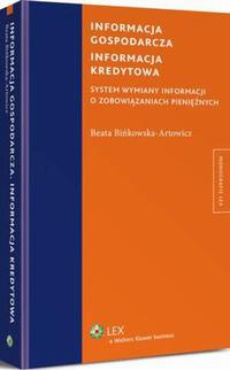 The cover of the book titled: Informacja gospodarcza. Informacja kredytowa. System wymiany informacji o zobowiązaniach pieniężnych