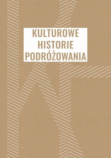 Обкладинка книги з назвою:Kulturowe historie podróżowania