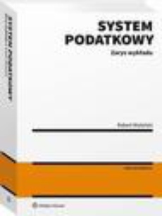 The cover of the book titled: System podatkowy. Zarys wykładu