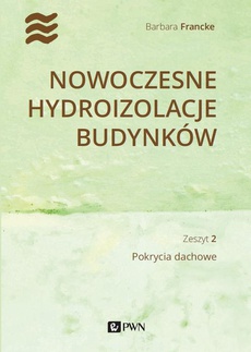 Okładka książki o tytule: Nowoczesne hydroizolacje budynków. Część 2