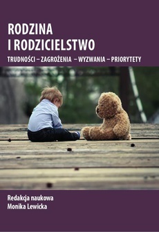Okładka książki o tytule: Rodzina i rodzicielstwo. Trudności – zagrożenia – wyzwania – priorytety