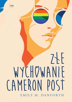 The cover of the book titled: Złe wychowanie Cameron Post