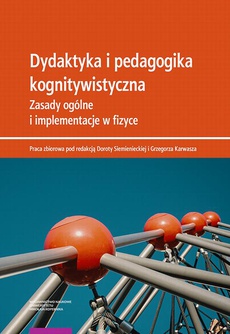 Обложка книги под заглавием:Dydaktyka i pedagogika kognitywistyczna. Zasady ogólne i implementacje w fizyce