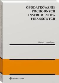 Обкладинка книги з назвою:Opodatkowanie pochodnych instrumentów finansowych