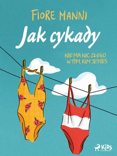 The cover of the book titled: Jak cykady. Nie ma nic złego w tym, kim jesteś