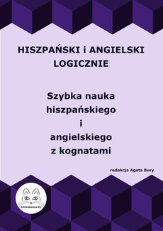 The cover of the book titled: Hiszpański i angielski logicznie. Szybka nauka hiszpańskiego i angielskiego z kognatami