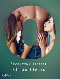 Обложка книги под заглавием:Erotyczny alfabet: O jak Orgia - zbiór opowiadań