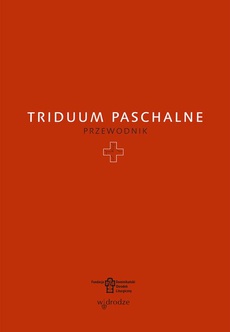 The cover of the book titled: Triduum Paschalne. Przewodnik