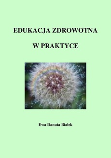 The cover of the book titled: Edukacja zdrowotna w praktyce