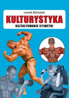 The cover of the book titled: Kulturystyka Kształtowanie sylwetki