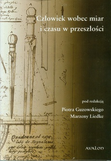 The cover of the book titled: Człowiek wobec miar i czasu w przeszłości