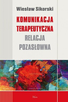 The cover of the book titled: Komunikacja terapeutyczna
