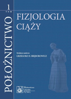 Обложка книги под заглавием:Położnictwo. Tom 1. Fizjologia ciąży