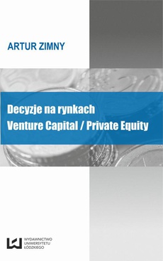 Обкладинка книги з назвою:Decyzje na rynkach Venture Capital / Private Equity
