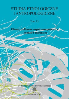 The cover of the book titled: Studia Etnologiczne i Antropologiczne. T. 13: Obszary kulturowe współczesnego miasta – funkcje i pogranicza