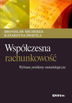 The cover of the book titled: Współczesna rachunkowość. Wybrane problemy metodologiczne