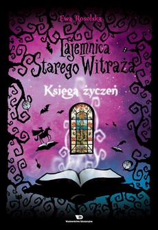 Обкладинка книги з назвою:Tajemnica starego witraża - Tom 2. Księga życzeń