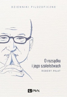 The cover of the book titled: O rozsądku i jego szaleństwach