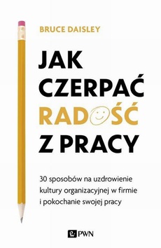 The cover of the book titled: Jak czerpać radość z pracy