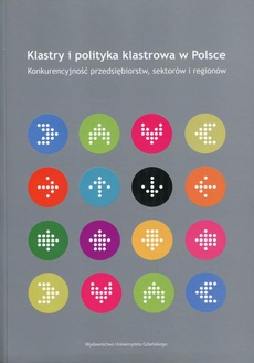 Okładka książki o tytule: Klastry i polityka klastrowa w Polsce
