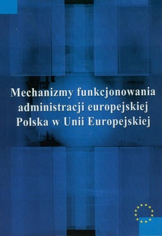 Обложка книги под заглавием:Mechanizmy funkcjonowania administracji europejskiej