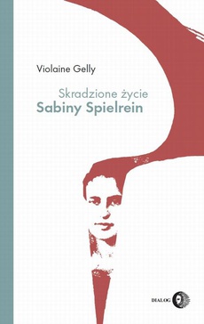 Обложка книги под заглавием:Skradzione życie Sabiny Spielrein
