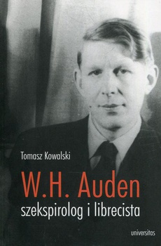 The cover of the book titled: W.H. Auden szekspirolog i librecista