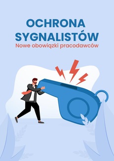 The cover of the book titled: Ochrona sygnalistów. Nowe obowiązki pracodawców