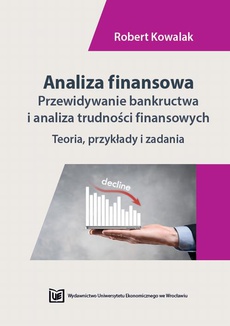 Okładka książki o tytule: Analiza finansowa. Przewidywanie bankructwa i analiza trudności finansowych. Teoria, przykłady i zadania