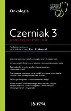 The cover of the book titled: W gabinecie lekarza specjalisty. Onkologia. Czerniak. Współczesne podejście 3