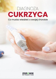 The cover of the book titled: Diagnoza: Cukrzyca. Co musisz wiedzieć o swojej chorobie