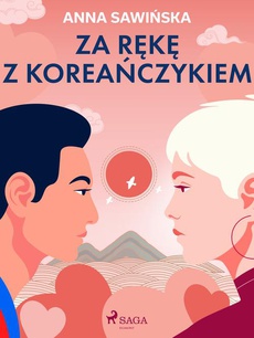 The cover of the book titled: Za rękę z Koreańczykiem