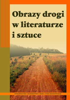 The cover of the book titled: Obrazy drogi w literaturze i sztuce
