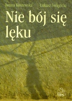 The cover of the book titled: Nie bój się lęku