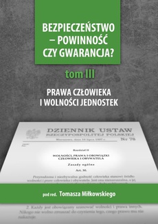 The cover of the book titled: Bezpieczeństwo - powinność czy gwarancja? T. 3, Prawa i wolności a działania państwa